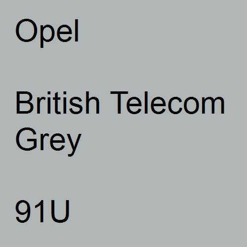 Opel, British Telecom Grey, 91U.